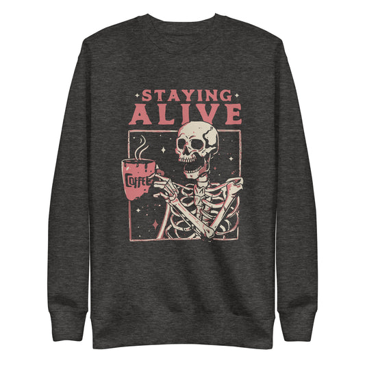 Staying Alive Unisex Premium Sweatshirt